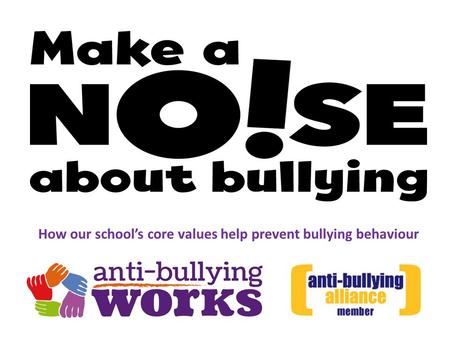 How our school’s core values help prevent bullying behaviour.