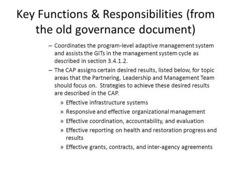 Key Functions & Responsibilities (from the old governance document) – Coordinates the program-level adaptive management system and assists the GITs in.