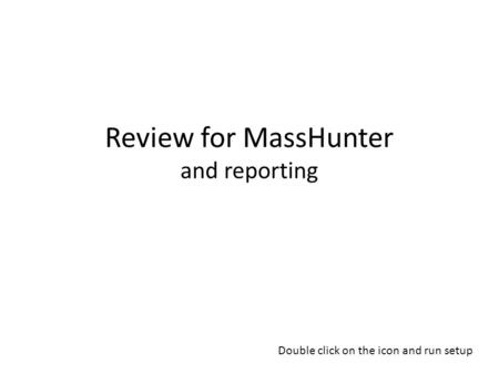 Review for MassHunter and reporting