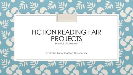 Fiction reading fair projects Example: Little red hen