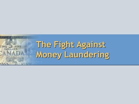 The Fight Against Money Laundering. Why is the fight against money laundering so important? Size and scope of money laundering Motivation for laundering.