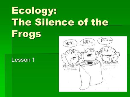 Ecology: The Silence of the Frogs