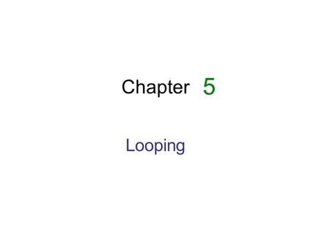Chapter Looping 5. The Increment and Decrement Operators 5.1.