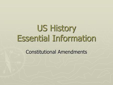 US History Essential Information Constitutional Amendments.