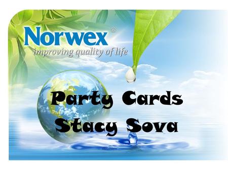 Party Cards Stacy Sova. Party Cards Tool designed to support New Consultants Use to create simple, duplicable and interactive party experience 8 cards.