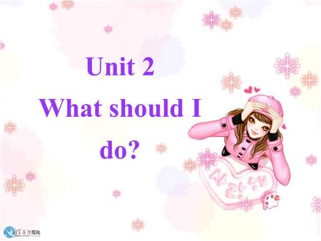 Unit 2 What should I do?.