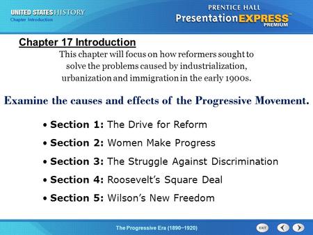 Chapter Introduction The Progressive Era (1890−1920) Chapter 17 Introduction This chapter will focus on how reformers sought to solve the problems caused.