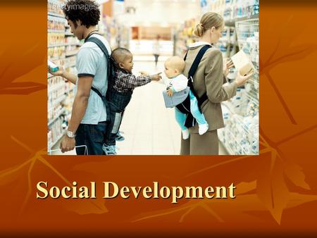 Social Development. Attachment The emotional ties that form between people. The emotional ties that form between people. Attachment is essential for survival.