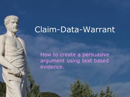 How to create a persuasive argument using text based evidence.