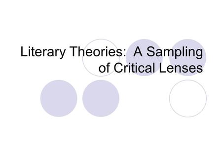 Literary Theories: A Sampling of Critical Lenses.
