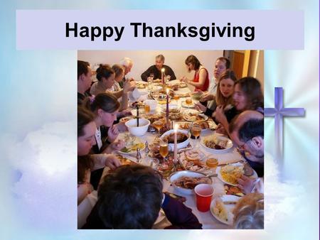 Happy Thanksgiving. Lose No One 1.Focus on being child like Christians.