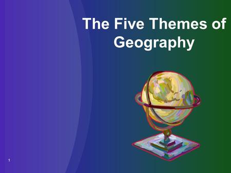 1 The Five Themes of Geography. 2 Day 3: Regions.