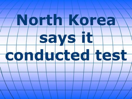 North Korea says it conducted test. North Korean leader Kim Jong Un says it has successfully carried out a hydrogen bomb test, which if confirmed, will.