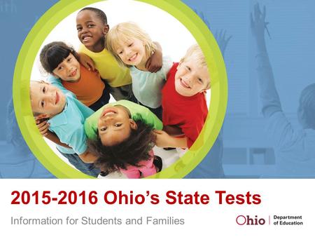 2015-2016 Ohio’s State Tests Information for Students and Families.
