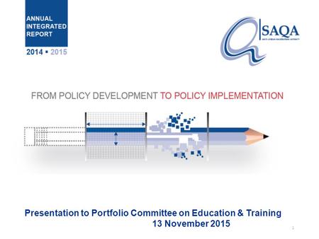 1 Presentation to Portfolio Committee on Education & Training 13 November 2015.