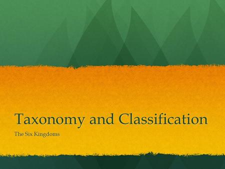 Taxonomy and Classification The Six Kingdoms. Archaebacteria.