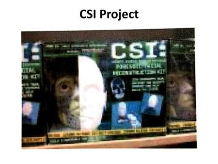 CSI Project. Task Your objective is to discover who the murderer is. You will need to use logic and reasoning to gather your evidence. Examine all the.