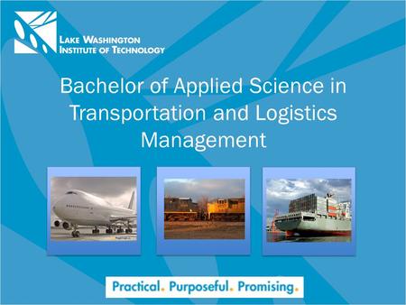 Bachelor of Applied Science in Transportation and Logistics Management.