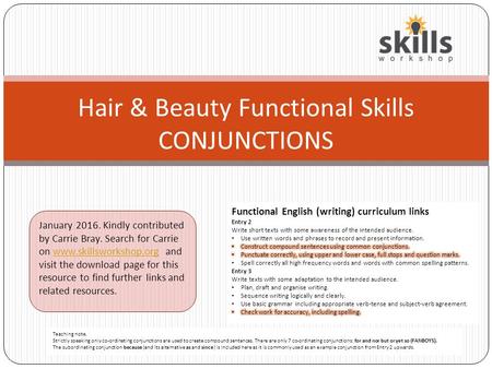 Hair & Beauty Functional Skills CONJUNCTIONS January 2016. Kindly contributed by Carrie Bray. Search for Carrie on www.skillsworkshop.org and visit the.