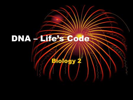 DNA – Life’s Code Biology 2. The DNA Molecule When we discussed mitosis and meiosis we talked about “genes” – DNA is what makes genes DNA stands for deoxyribonucleic.