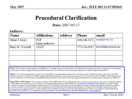 Doc.: IEEE 802.11-07/0828r0 Submission May 2007 Harry Worstell, AT&TSlide 1 Procedural Clarification Notice: This document has been prepared to assist.