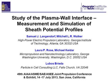 Study of the Plasma-Wall Interface – Measurement and Simulation of Sheath Potential Profiles Samuel J. Langendorf, Mitchell L.R. Walker High-Power Electric.