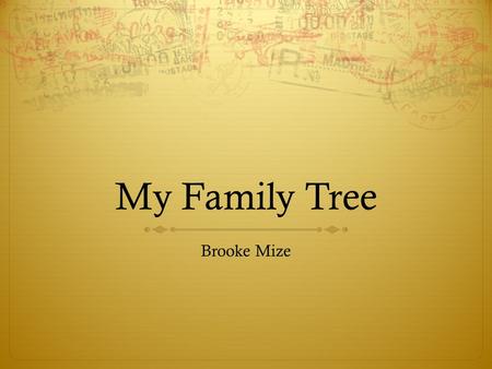 My Family Tree Brooke Mize.