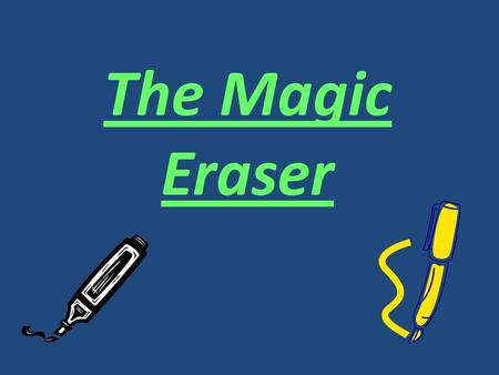 The Magic Eraser. Question How permanent are permanent markers ?