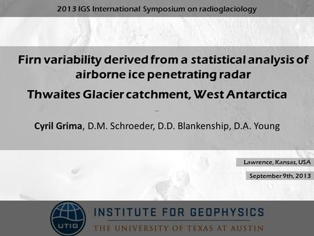 International Symposium On Radioglaciology 9092013 - 