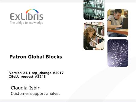 Patron Global Blocks Claudia Isbir Customer support analyst
