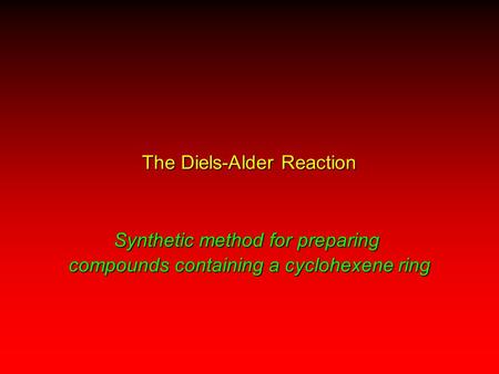 The Diels-Alder Reaction