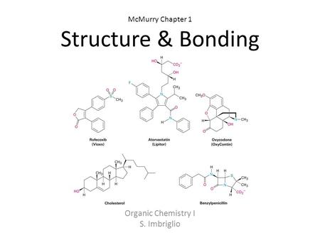 McMurry Chapter 1 Structure & Bonding Organic Chemistry I S. Imbriglio.