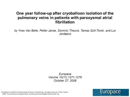 One year follow-up after cryoballoon isolation of the pulmonary veins in patients with paroxysmal atrial fibrillation by Yves Van Belle, Petter Janse,