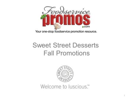 Sweet Street Desserts Fall Promotions 1. Fall Harvest Promotion Operator Offer –$5.00 rebate per case on qualifying products, OR Buy 5 cases of Pumpkin.