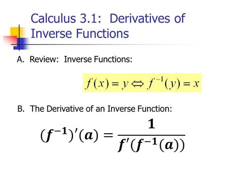 Calculus 3.1: Derivatives of Inverse Functions