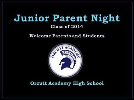 Orcutt Academy High School. Packet Information College Planning Testing Info- PSAT, ACT and SAT UC, CSU, Private, Community College… Financial Aid NCAA.