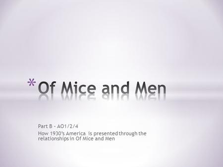 Of Mice and Men Part B – AO1/2/4