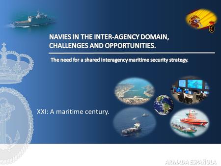XXI: A maritime century.. XXI CENTURY. A CHANGING WORLD.