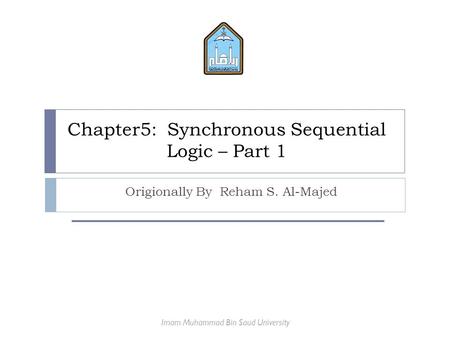 Chapter5: Synchronous Sequential Logic – Part 1