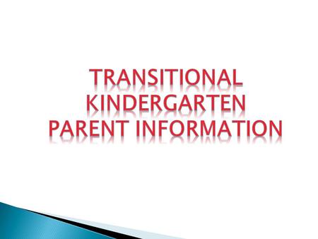  The Kindergarten Readiness Act and implications for PUSD Students  Understand Transition K and what it looks like in PUSD  How to register for TK.