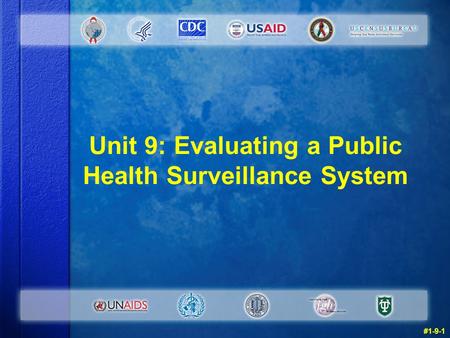 Unit 9: Evaluating a Public Health Surveillance System #1-9-1.