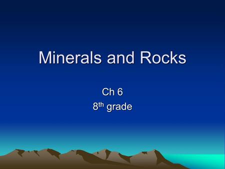 Minerals and Rocks Ch 6 8 th grade. 6.1 Vocabulary Inorganic Crystal Streak Luster Cleavage Fracture Geode Crystallization Solution Vein.
