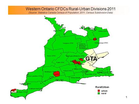 Western Ontario CFDCs Rural-Urban Divisions 2011 (Source: Statistics Canada Census of Population, 2011, Census Subdivision Data) 1.
