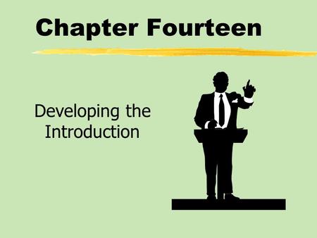 Chapter Fourteen Developing the Introduction. Chapter Fourteen Table of Contents zFunctions of the Introduction zGuidelines for Preparing the Introduction*