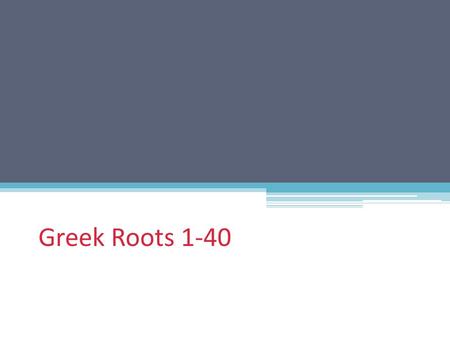 Greek Roots 1-40. Greek Root #1: An, An Root: A, An Meaning: Without, Not Visual Representation:Word List: Achromatic: without color Amoral: unethical.