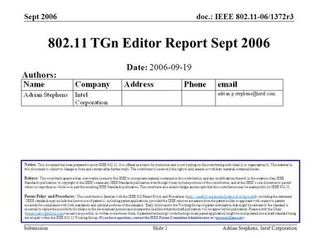 Doc.: IEEE 802.11-06/1372r3 Submission Sept 2006 Adrian Stephens, Intel CorporationSlide 1 802.11 TGn Editor Report Sept 2006 Notice: This document has.