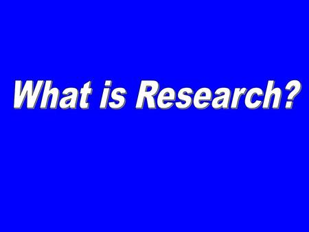 Research Word has a broad spectrum of meanings –“Research this topic on ….” –“Years of research has produced a new ….”