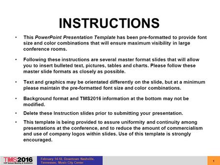 February 14-18, Downtown Nashville, Tennessee, Music City Center 1 INSTRUCTIONS This PowerPoint Presentation Template has been pre-formatted to provide.