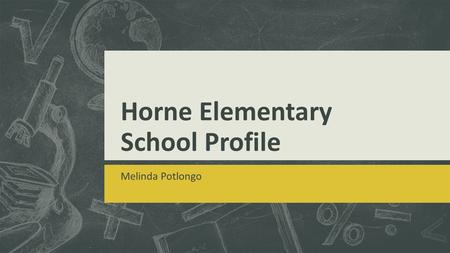 Horne Elementary School Profile Melinda Potlongo.
