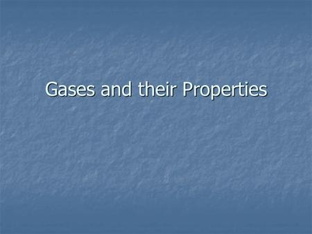 Gases and their Properties. Kinetic-Molecular Theory Gases = large #’s of tiny particles spaced far apart Gases = large #’s of tiny particles spaced far.